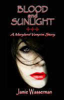 Blood and Sunlight : A Maryland Vampire Story cover