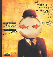El Dia Que Cambie A Mi Padre Por Dos Peces De Colores cover