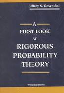 A First Look at Rigorous Probability Theory cover
