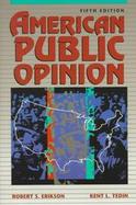 American Public Opinion: Its Origins, Contents, and Impact cover