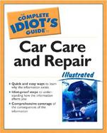 The Complete Idiot's Guide to Car Care and Repair Illustrated Illustrated cover