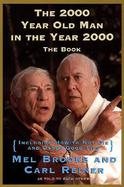 The 2,000 Year Old Man in the Year 2000 The Book : Including How to Not Die and Other Good Tips cover