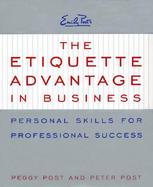 The Etiquette Advantage in Business Personal Skills for Professional Success cover