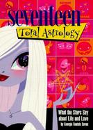 Seventeen Total Astrology: What the Stars Say about Life and Love cover