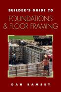 Builder's Guide to Foundations and Floor Framing cover