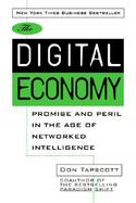 The Digital Economy: Promise and Peril In The Age of Networked Intelligence cover