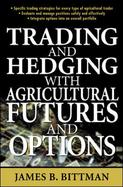 Trading and Hedging with Agricultural Futures and Options cover