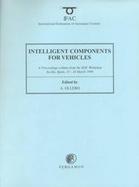 Intelligent Components for Vehicles (Icv '98) A Proceedings Volume from the Ifac Workshop, Seville, Spain, 23-24 March, 1998 cover