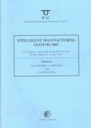Intelligent Manufacturing Systems 2001 (Ims 2001) A Proceedings Volume from the 6th Ifac Workshop, Poznan, Poland, 24-26 April 2001 cover