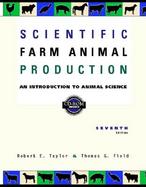 Scientific Farm Animal Production: An Introduction to Animal Science cover