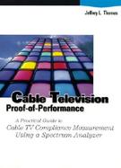 Cable Television Proof-Of-Performance A Practical Guide to Cable TV Compliance Measurements Using a Spectrum Analyzer cover