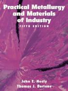 Practical Metallurgy and Materials of Industry cover