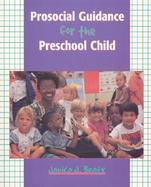 Prosocial Guidance for the Preschool Child cover