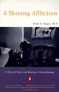 A Shining Affliction A Story of Harm and Healing in Psychotherapy cover