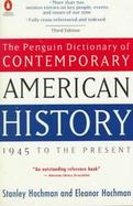 The Penguin Dictionary of Contemporary American History, 1945 to the Present cover