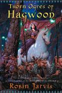 Thorn Ogres of Hagwood The Hagwood Trilogy, Book 1 cover