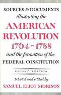 Sources and Documents Illustrating the American Revolution, 1764-1788 and the Formation of the Federal Constitution cover