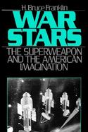 War Stars The Superweapon and the American Imagination cover