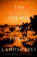 The Solace of Fierce Landscapes Exploring Desert and Mountain Spirituality cover