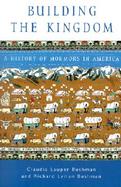 Building the Kingdom A History of Mormons in America cover