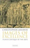 Images of Excellence Plato's Critique of the Arts cover