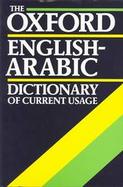 The Oxford English-Arabic Dictionary of Current Usage cover