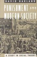 Punishment and Modern Society A Study in Social Theory cover