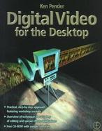 Digital Video for the Desktop cover