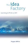 The Idea Factory Learning to Think at Mit cover