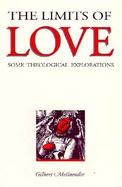 The Limits of Love Some Theological Explorations cover