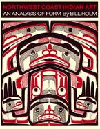 Northwest Coast Indian Art An Analysis of Form cover