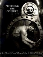 Picturing the Century One Hundred Years of Photography from the National Archives cover