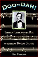 Doo-Dah! Stephen Foster and the Rise of American Popular Culture cover