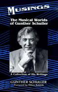 Musings: The Musical Worlds of Gunther Schuller: A Collection of His Writings cover