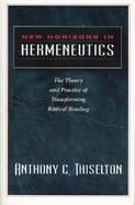 New Horizons in Hermeneutics The Theory and Practice of Transforming Biblical Reading cover