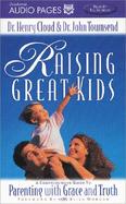 Raising Great Kids A Comprehensive Guide to Parenting With Grace and Truth cover