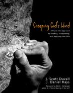 Grasping God's Word A Hands-On Approach to Reaching, Interpreting, and Applying the Bible cover