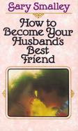 How to Become Your Husband's Best Friend cover