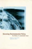 Greening Environmental Policy The Politics of a Sustainable Future cover