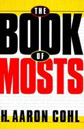 The Book of Mosts: Most Facts, the Most Fun, the Most Fabulous, Fact-Filled Trivia Book Ever cover