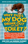 Why Does My Dog Drink Out of the Toilet: Answers and Advice for All Kinds of Dog Dilemmas cover