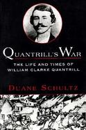 Quantrill's War The Life and Times of William Clarke Quantrill 1837-1865 cover