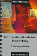 Computer-Assisted Reporting: A Practical Guide cover