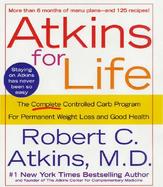Atkins for Life The Complete Controlled Carb Program for Permanent Weight Loss and Good Health cover