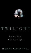 Twilight Losing Sight, Gaining Insight cover