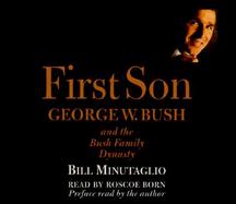 First Son: George W. Bush and the Bush Family Dynasty cover