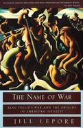 Name of War King Philip's War and the Origins of American Identity cover