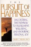 The Pursuit of Happiness Discovering the Pathway to Fulfillment, Well-Being, and Enduring Personal Joy cover