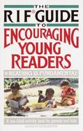 The Rif Guide to Encouraging Young Readers A Fun-Filled Sourcebook of over 200 Favorite Reading Activities of Kids and Parents from Across the Coun cover