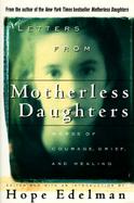 Letters from Motherless Daughters Words of Courage, Grief, and Healing cover